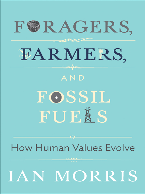 Title details for Foragers, Farmers, and Fossil Fuels by Ian Morris - Available